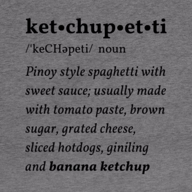 Ketchupetti: The Pinoy Spaghetti funny shirt by ARTNOVA